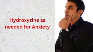 Hydroxyzine  A Medication used as Needed for Anxiety [upl. by Haroun]