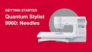 Getting Started Quantum Stylist™ 9960 Learn About Needles [upl. by Thirzia]