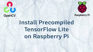 How to Install Precompiled TensorFlow Lite on Raspberry Pi [upl. by Danzig828]