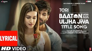 Teri Baaton Mein Aisa Uljha Jiya Title Track Song Download [upl. by Novel971]