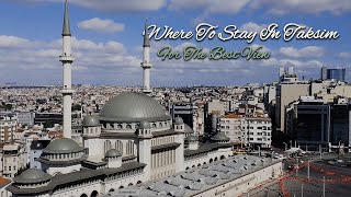 Where to Stay in Taksim for The Best View [upl. by Horsey]