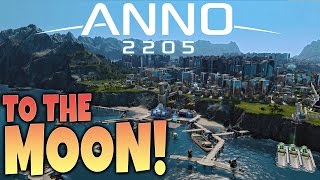 Anno 2205 Gameplay  To The Moon  City Building  Corporation Sim [upl. by Recnal]