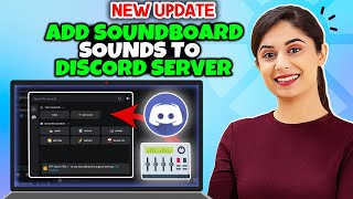 How To Add Soundboard Sounds To Discord Server 2024  Full Guide [upl. by Ynffit]