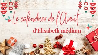 Élisabeth Médium  Calendrier de lAvent du 1812 [upl. by Darreg]