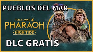 LLEGAN LOS PUEBLOS DEL MAR A TOTAL WAR PHARAOH  HIGH TIDE NUEVO DLC GRATIS [upl. by Sremlahc]