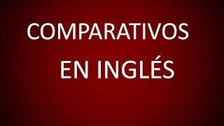 Inglés Americano  Lección 40  Comparativos [upl. by Aelaza]