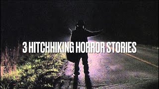 3 Hitchhiking Horror Stories [upl. by Euqinwahs]