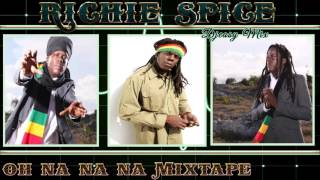 Richie Spice Best Of Oh na na na Mixtape By Djeasy [upl. by Iy]