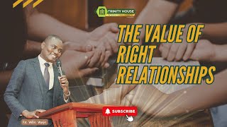 The Value of Right Relationships  Pst Willie Wanjie  8th September 2024 [upl. by Ettevy285]