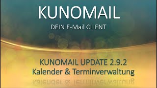 KUNOMAIL  Update 292 Kalender amp Terminverwaltung [upl. by Campos]