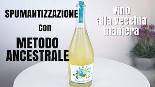 METODO ANCESTRALE 🍾 SPUMANTIZZAZIONE DEL VINO CON METODO ANTICO CHE STA ANDANDO DI GRAN MODA [upl. by Undine]