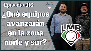 quotEpisodio 316 ¿Qué equipos avanzarán en la zona norte y surquot Podcast béisbol [upl. by Yebloc82]