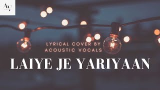 Laiye Je Yaarian  Amrinder Gill  Lyrical Cover  Acoustic Vocals  Punjabi Song [upl. by Ireg]