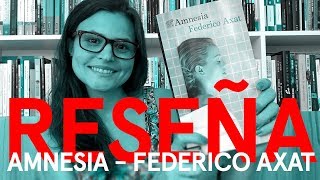 AMNESIA  Federico Axat  Reseña  ¡Novela de ciencia ficción [upl. by Magan]