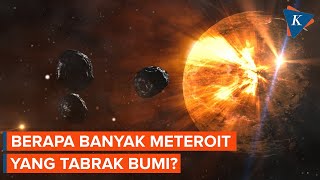 Berapa Banyak Meteorit yang Tabrak Bumi Tiap Tahunnya [upl. by Ydnak847]