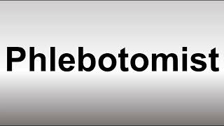 How to Pronounce Phlebotomist [upl. by Avaria]