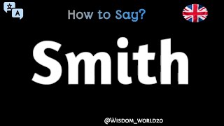 How to Pronounce quotSmithquot in EnglishHow to Say quotSmithquot Correctly [upl. by Raleigh961]