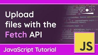 Upload Files with Fetch  JavaScript Tutorial [upl. by Aillicsirp]