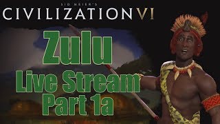 Civ 6 Livestream  Rise and Fall Expansion  Zulu Deity  Part 1a [upl. by Aala]