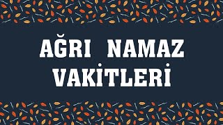 Ağrı Namaz Vakitleri [upl. by Iht]