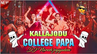 Kallajodu college papa REMIX By Dj NARESH JOGIGUDEM [upl. by Rosalie]