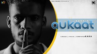 Aukaat Official Video Kaka  SKY Digital  New Panjabi Songs  Latest Punjabi Song 2024 kaka6969 [upl. by Ainsworth]