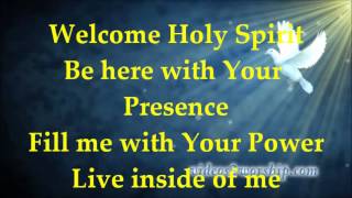 Welcome Holy Spirit  Lyrics [upl. by Nnyleak]