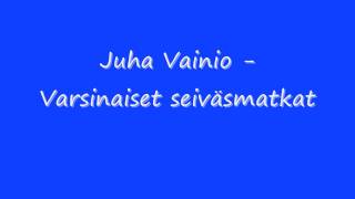 Juha Vainio  Varsinaiset seiväsmatkat [upl. by Onnem678]