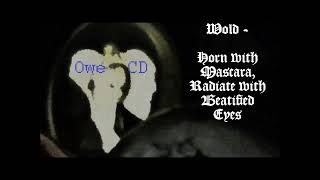 Wold  Horn with Mascara Radiate with Beatified Eyes Owe CD [upl. by Stelle323]