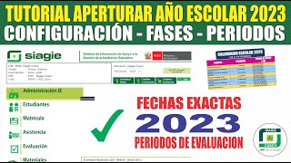 Siagie  Cómo APERTURAR EL AÑO ESCOLAR 2023  Crear FASES y PERIODOS  Descarga fechas INICIO  FIN [upl. by Notaek415]