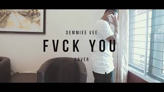 Demmie Vee  Fvck You Cover [upl. by Rosena671]