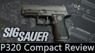 Sig Sauer P320 Compact Review [upl. by Fortunio]