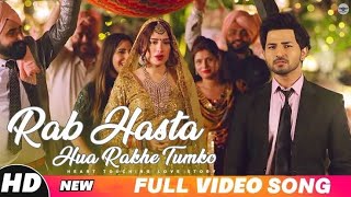 Rab Hasta Hua Rakhe Tumko Full Video  Har Aaina Tumko Dekhe  Taaron Ka Chamakta Gehna Ho 2020 [upl. by Eninaej]