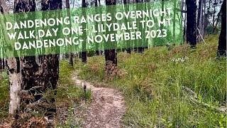 Dandenong Ranges Overnight Walk Day One  Lilydale to Mt Dandenong  November 2023 [upl. by Annal597]