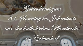 Gottesdienst zum 31 Sonntag im Jahreskreis aus Erbendorf [upl. by Silliw100]