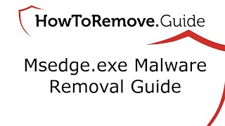 Msedgeexe Malware Removal [upl. by Niu]