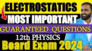 ELECTROSTATICS MOST IMPORTANT GUARANTEED QUESTIONS  12th PHYSICS  BOARD EXAM 2024  PRADEEP SIR [upl. by Eyllib]