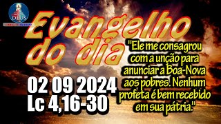 EVANGELHO DO DIA 02092024 COM REFLEXÃO Evangelho Lc 41630 [upl. by Brok930]