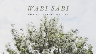 Wabi Sabi Philosophy and How It Changed My Life [upl. by Einhorn783]