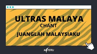 Ultras Malaya UM07 Chant  Juanglah Malaysiaku lirik [upl. by Atinaw113]