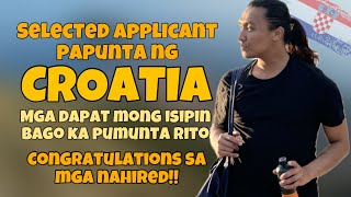 Ikaw ba ay selected para makapag trabaho sa Croatia🇭🇷 Pag usapan natin dapat nyo ihanda [upl. by Eetnahc]