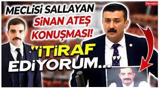 Meclisi sallayan Sinan Ateş konuşması quotİtiraf ediyorumquot [upl. by Savinirs]