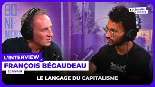 Fantasmes et mots du capitalisme François Bégaudeau [upl. by Nylyoj]