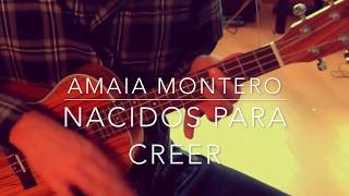 Nacidos para creer Amaia Montero Ukelele [upl. by Atir564]