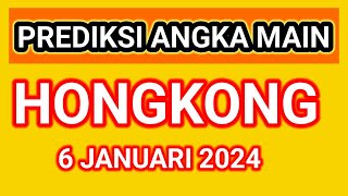 PREDIKSI ANGKA MAIN HK MALAM INI 6 JANUARI 2024 [upl. by Guildroy]