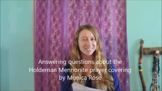 Answering questions about the Holdeman Mennonite prayer covering by Monica Rose [upl. by Ajnin]