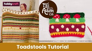 How to Crochet Toadstools  Fall Into Autumn CAL Blanket  Hobbycraft [upl. by Lahcsap546]