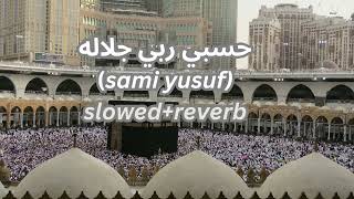 hasbi rabbi jallallah 💤  slowed reverb l sami yusuf  Arabicturkish [upl. by Atonsah417]