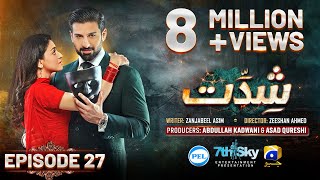 Shiddat Episode 27 Eng Sub Muneeb Butt  Anmol Baloch  Digitally Presented by PEL  6th May 2024 [upl. by Goodson]