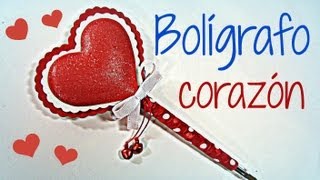 Manualidades San Valentin Cómo decorar un bolígrafo corazón Heart pen San Valentín [upl. by Nagaer]